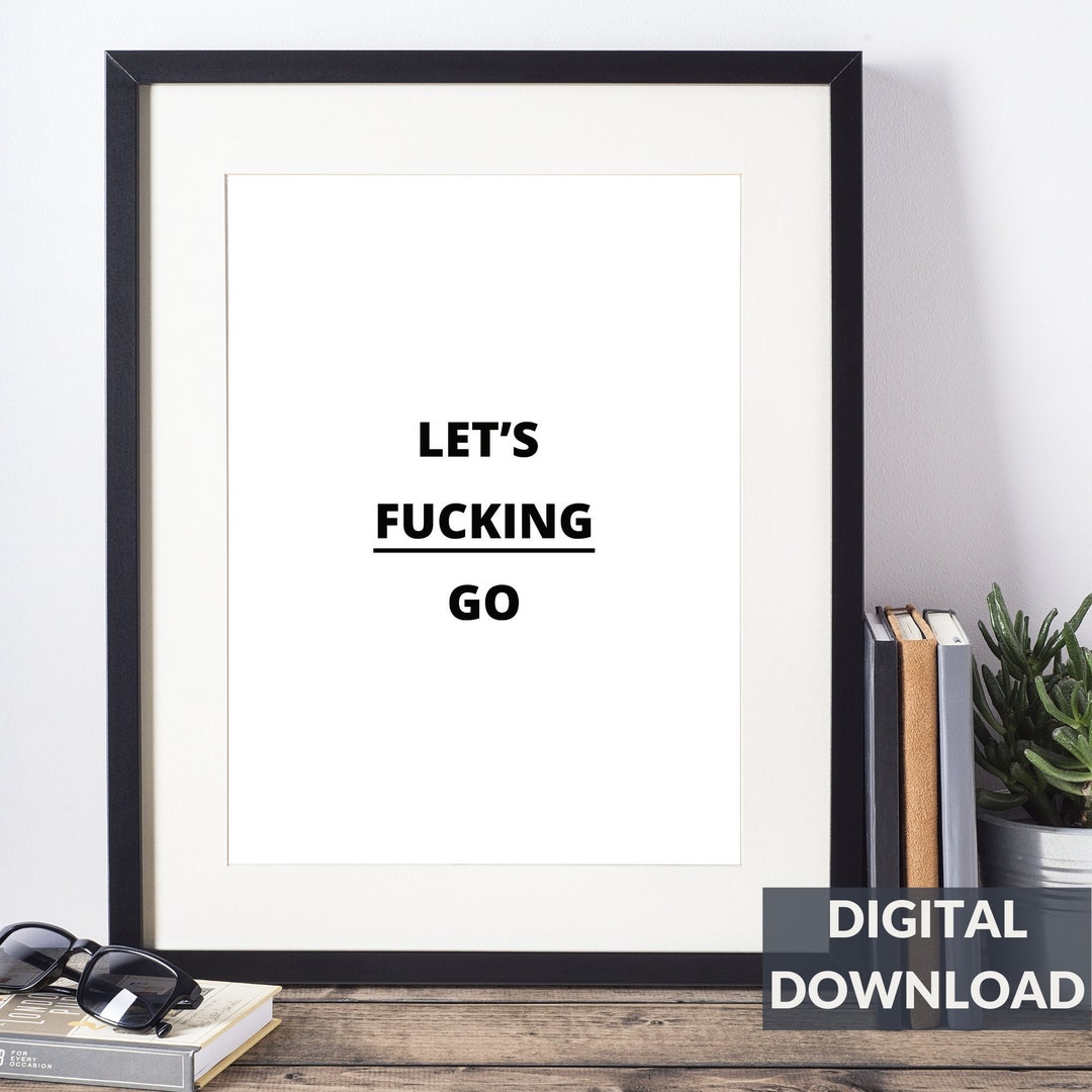 Let's Fucking Go | Motivational Wall Art Print | Bold Inspirational ...