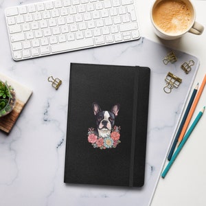 Boston terrier with flowers Hardcover bound notebook, boston terrier gift, boston terrier art, boston terrier journal