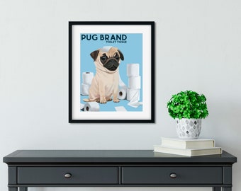 Pug gift, Pug art, pug print, pug wall decor, Cute Pug Dog Art Print, pug toilet paper, bathroom print, pug mom, pug lover