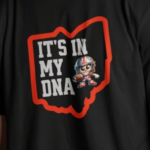 Buckeye T-shirt, Its in my DNA tee, Game day, OSU Shirt Ohio State gift College GameDay Go Bucks