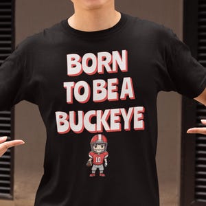 Ohio State Buckeyes T-shirt, Born to be a Buckeye Football Fan Apparel, Unisex Tee, OSU University Pride Shirt, Game Day Clothing