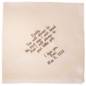 Father of Bride Hankie -  First Man I Ever Loved - Custom Embroidered and Personalized