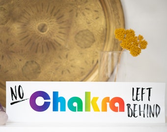 No Chakra Left Behind bumper sticker, vinyl bumper sticker, chakra sticker, yoga sticker, chakra healing, funny bumper sticker