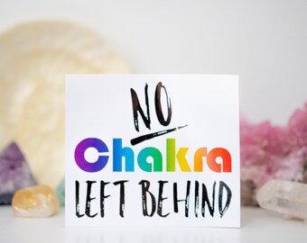 No Chakra Left Behind vinyl sticker, chakra sticker, funny sticker, yoga sticker, chakra healing, rainbow chakra sticker