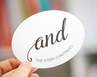 And the Story Continues oval sticker, And sticker, multipassionate, writer, keep going sticker, motivation sticker, suicide awareness
