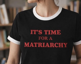 Matriarchy Ringer Tee, Feminist Shirt, Retro 70s Graphic Tee, Women’s Statement Shirt