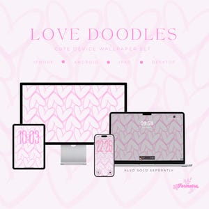 May include: A digital art display of various devices, including a desktop monitor, laptop, tablet, and smartphone, all showcasing a pink heart pattern wallpaper. The devices display the time. Text reads "LOVE DOODLES" and "CUTE DEVICE WALLPAPER SET".