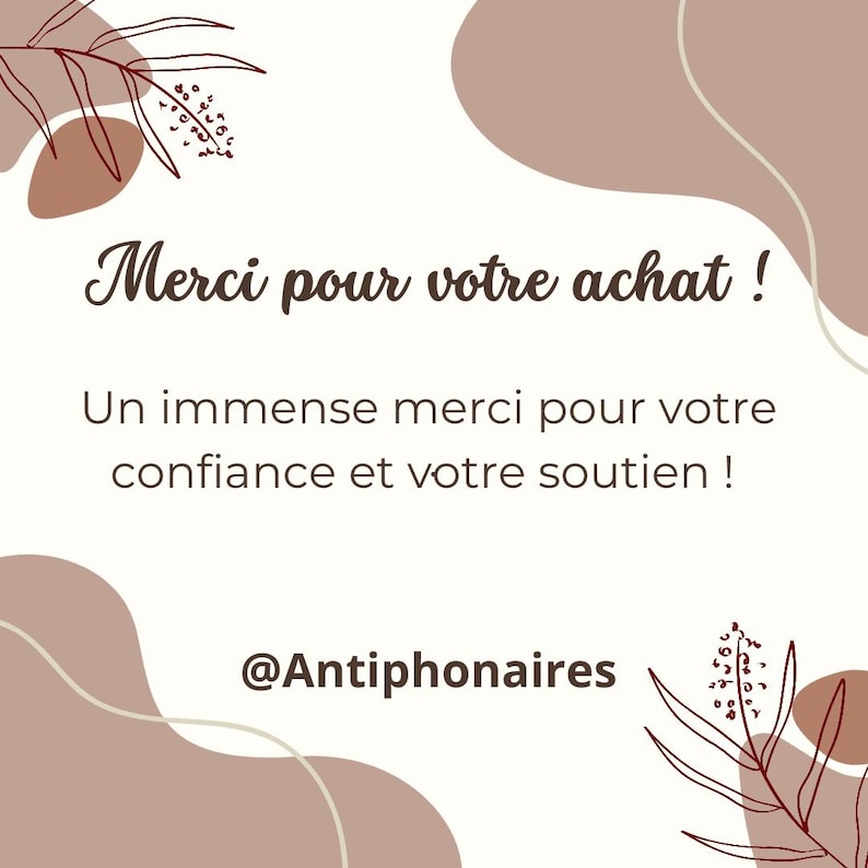 Puede incluir: Un fondo blanco con formas abstractas marrones e ilustraciones florales marrones. El texto "Merci pour votre achat! Un immense merci pour votre confiance et votre soutien! @Antiphonaires" est&aacute; escrito en marr&oacute;n.