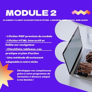 May include: A digital training module graphic with a purple background featuring the text MODULE 2, AI AGENCY CLIENT ACQUISITION SYSTEM - LINKEDIN, COLD EMAIL, B2B LEADS, and a list of included files like a PDF and HTML file, alongside a laptop computer.