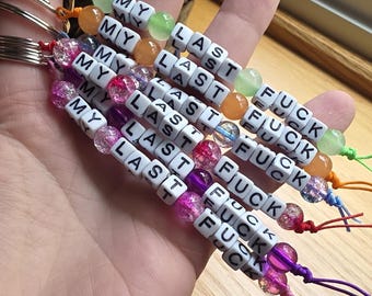 Funny Beaded Keychain – My Last Fuck, Sarcastic Gag Gift