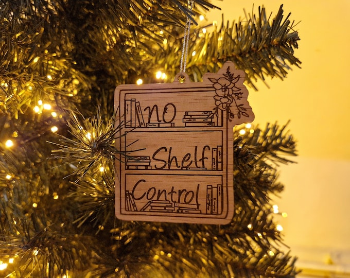 No Shelf Control Ornament - Bookish Ornaments - Book Fan Gift - Christmas Home Decor - Holidays Present - Bookworm text