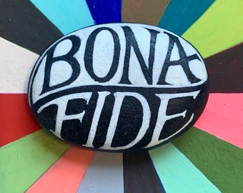 BONAFIDE  - hand lettered, Oregon Ocean stone