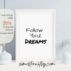 Follow Your Dreams Print: Minimalist Inspirational Quote, Black and White Decor (Digital Download)