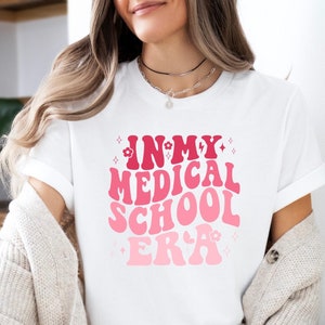 In My Medical School Era T-Shirt, Med Student Graduate Shirt, Med School Graduation Gift, Doctor Shirt, Medical School Doctor Gift, Doctors