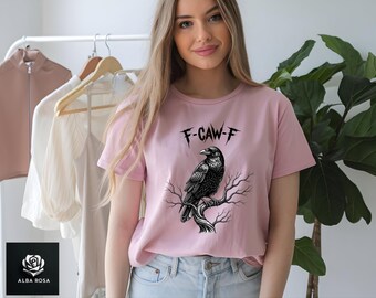 F-Caw-F Crow T-Shirt, Gothic Raven, Goth Bird, Branch, Humor, Edgy Goth Raven
