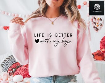 Life is Better With My Boys Sweatshirt, Mother's Day Gift Hoodie