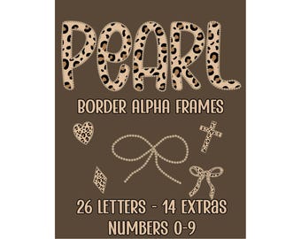 Puede incluir: Gráfico marrón con la palabra "PEARL" en letras con estampado de leopardo. Debajo, el texto dice "BORDER ALPHA FRAMES" y "26 LETTERS - 14 EXTRAS NUMBERS 0-9". La imagen también incluye un corazón, un lazo, una cruz y un diamante.
