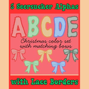 Può includere: Grafica con le lettere A, B, C, D ed E in vari colori, con fiocchi abbinati. Il testo recita "5 Seersucker Alphas" e "Christmas color set with matching bows with Lace Borders."