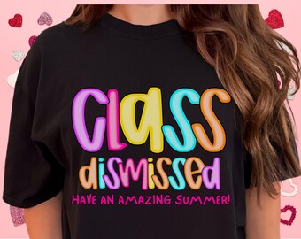 Class Dismissed PNG, Last Day of School Png, Retro Teacher Png, Teacher Shirt, Gift for Teacher, Summer Break Png, End of School Year Png