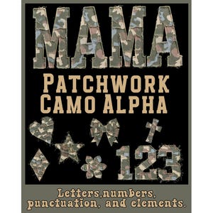 Puede incluir: Fondo negro con la palabra "MAMA" en letras de camuflaje patchwork. Debajo, el texto dice "PATCHWORK CAMO ALPHA". También se muestran varias formas y números 123 de camuflaje patchwork. El texto inferior dice "Letras, números, puntuación y elementos."