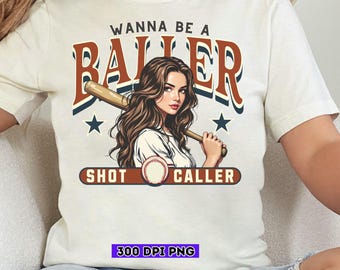 Wanna be a baller shot caller Png | Retro baseball shirt design | Vintage baseball print | Baseball girl Png | Baseball quote design Png