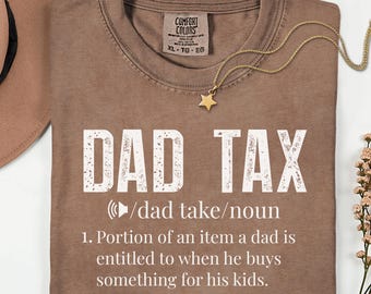 Comfort Colors Dad Tax Shirt, Funny Fathers Day Tee