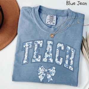 Comfort Colors Teacher Shirt, Floral Teach Shirt, Cute Teacher Shirt, Teacher Appreciation Gift, Back To School, Teacher School Shirt