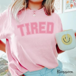TIRED Shirt, Funny Cozy Shirt, Lazy Day Outfit, Exhausted Mom Life Sweatshirt, Funny Mom shirt, Funny Gift For Best Friend Gift For Sister,