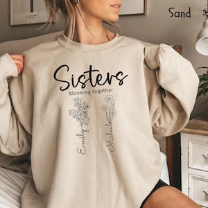 Personalized Sisters Sweatshirt With Names,Sister Birthday Gift, Birth Flower Shirt, Custom Sister Gift, Sweatshirt For Sister, Sisters Gift