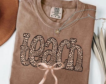 Comfort Colors Teacher, Cute Teacher Shirts, Teach Shirt, Teacher Leopard Shirt, Teacher Appreciation Gifts, Graduation Gift for Teacher