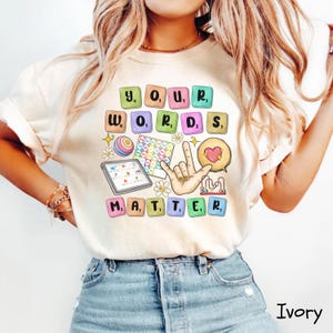 Your Words Matter Shirt, Sped Tee,Neurodiversity Gift, Special Education Shirt, AAC SPED Teacher Inclusion Shirt, Language Special Education