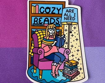 Cozy Reads Are All I Need  - Vinyl Sticker