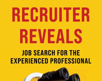 Corporate Recruiter Reveals Job Search for the Experienced Professional