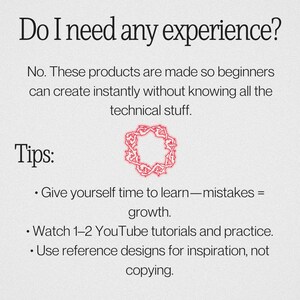 May include: A light-coloured graphic with the text "Do I need any experience?" and the response "No. These products are made so beginners can create instantly without knowing all the technical stuff." Tips for beginners are also listed.