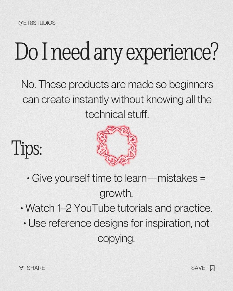 May include: A light-coloured graphic with the text "Do I need any experience?" and the response "No. These products are made so beginners can create instantly without knowing all the technical stuff." Tips for beginners are also listed.
