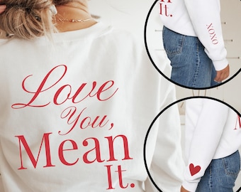 Love You, Mean It Valentine’s Day Sweatshirt | Oversized Fit | XOXO Sweatshirt | Mommy and Me Outfits, Momma Sweatshirt, galentines day gift
