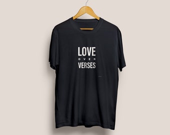 Love Over Verses  Unisex T-Shirt | LGBTQ Christian Tee | Liberal Saying | Affirming Apparel |