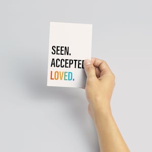 Vu accepté aimé 4 x 6 mini impression, carte postale de fierté LGBTQ, carte d'encouragement, blanc au dos pour votre message personnel ou note d'affirmation de soi