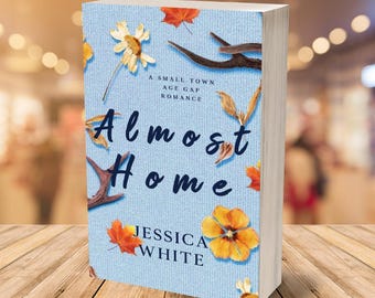 Almost Home: An Age Gap Romance in a Small Town Signed Paperback