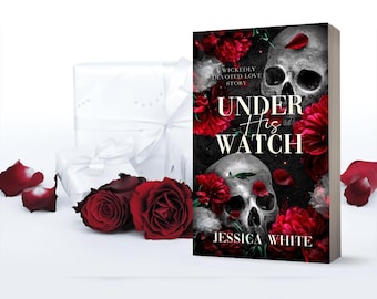 Under His Watch: A Wickedly Devoted Love Story by Jessica White Signed Paperback