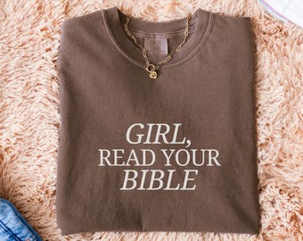 Girl Read Your Bible Christian Tee Minimalist Faith Based Shirt Bible Study Gifts Christian Streetwear Religious Gift for Her