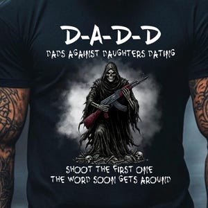 D-A-D-D Dads Against Daughters Dating Shirt, Dark Humor Protective Dad Tee, Grim Reaper Dad Shirt, Funny Girl Dad Gift