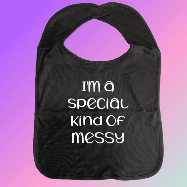 Special Kind of Messy ADULT BIB Printed Vinyl Slogans, Cotton, Clothes Cover, Fun Car Bib Clothing Protection