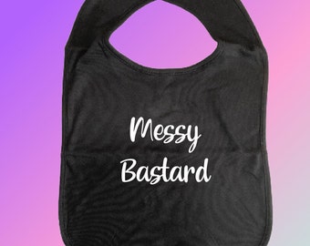 Messy Bastard ADULT BIB Printed Vinyl Slogans, Cotton, Clothes Cover, Fun Car Bib Clothing Protection