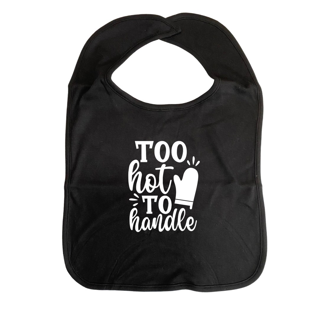 Too Hot to Handle Valentine Bib ADULT Size, Cotton, Clothes Cover, Fun