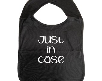 JUST in Case ADULT BIB Cotton, Clothes Cover, Fun Car Bib Clothing Protection Adult-sized, Funny Slogans, Humourous Bib