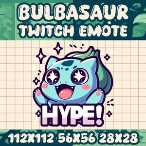 May include: A digital illustration of a Bulbasaur Twitch Emote. The Bulbasaur is light blue with large, sparkling eyes and a happy expression. The word "HYPE!" is below the character. The image is set against a grid background with the dimensions 112x112, 56x56, and 28x28.