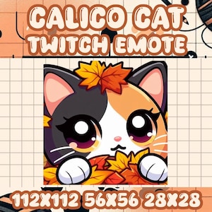 May include: A cartoon calico cat with big eyes and a cute expression is surrounded by autumn leaves. The cat is looking at the viewer. The image is a Twitch emote with the text "CALICO CAT TWITCH EMOTE" and the sizes "112x112 56x56 28x28".