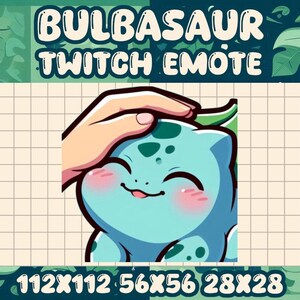 May include: A digital illustration of a Bulbasaur Twitch emote. The Bulbasaur is light blue with pink cheeks and a smiling expression. A hand is petting the Bulbasaur's head. The text "BULBASAUR TWITCH EMOTE" is at the top.