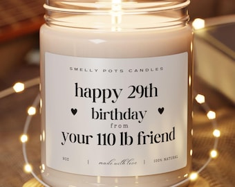 29th Birthday from 110lb Friend, Scented Candle, Funny Gag Gift for Friend, Hand-Poured Soy Candle, Novelty Gift, Home Decor, 9oz Candle